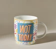 Karaca Motto Not Today Kupa 360 ml