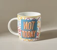 Karaca Motto Not Today Kupa 360 ml
