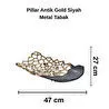 Cornella Pillar Antik Gold Siyah Metal Tabak En:27 Cm X Boy:47 Cm