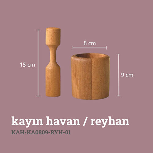 Kaf Ahşap Kayın Havan / Reyhan