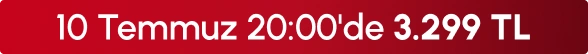 10 Temmuz 20:00'de 3299 TL