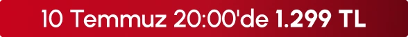 10 Temmuz 20:00'de 1.299 TL