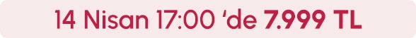 14 Nisan Saat 17.00'de 7999 TL