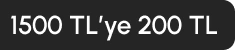 1500 TL'ye 200 TL İndirim