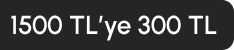 1500 TL Üzerine 300 TL İndirim A