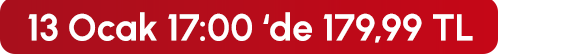 13 Ocak 17:00'de 179,99 TL