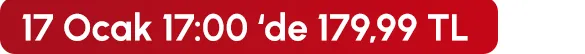 17 Ocak 17:00'de 179,99 TL