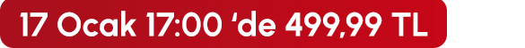 17 Ocak 17:00'de 499,99 TL
