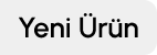 Karaca Yeni Ürün