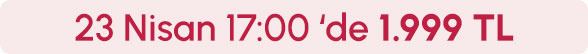 23 Nisan Saat 17:00'de 1999 TL
