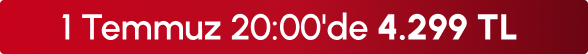 1 Temmuz 20:00'de 4.299TL