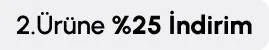2. ürüne %25 İndirim A