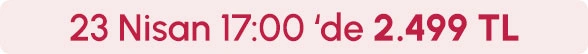 23 Nisan Saat 17:00'de 2499 TL