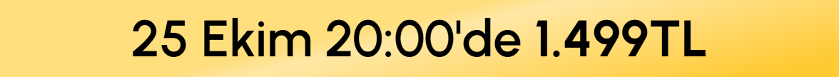25 Ekim Saat 20:00'de 1.499 TL
