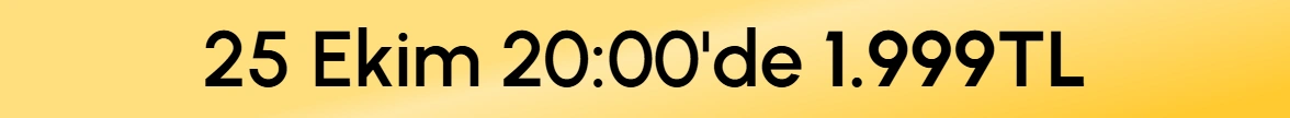 25 Ekim Saat 20:00'de 1.999 TL