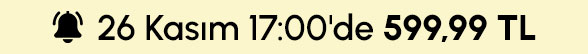 26 Kasım 17:00'de 599,99 TL