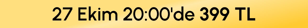 27 Ekim Saat 20:00'de 399 TL