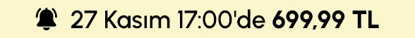27 Kasım 17:00'de 699,99 TL