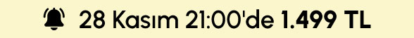 28 Kasım 17:00'de 1.499 TL