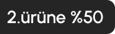 2.Ürüne %50 İndirim A