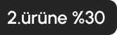 2.Ürüne %30 İndirim A
