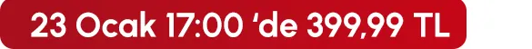23 Ocak 17:00'de 399,99 TL