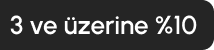 3 Adet ve Üzerine %10 İndirim