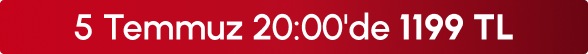 5Temmuz 20:00'de 1199 TL