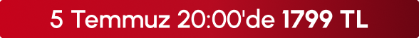 5Temmuz 20:00'de 1799 TL