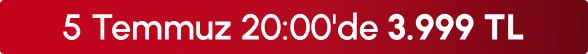 5Temmuz 20:00'de 3999 TL