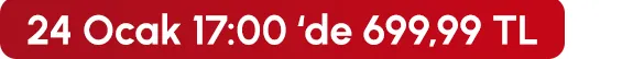 24 Ocak 17:00'de 699,99 TL