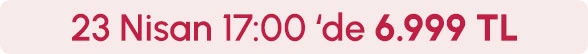 23 Nisan Saat 17:00'de 6.999 TL