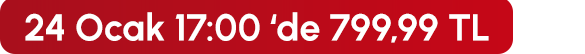 24 Ocak 17:00'de 799,99 TL