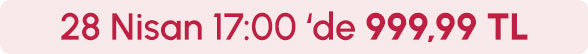 28.04 Saat 17:00'de **999,99 TL**