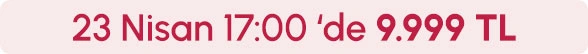23 Nisan Saat 17:00'de 9999 TL
