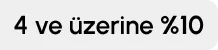 4 Adet ve Üzerine %10 İndirim A