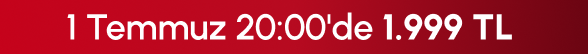 1 Temmuz 20:00'de 1999 TL