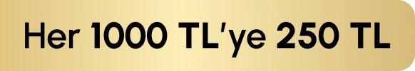 Her 1000 TL'ye 250 TL