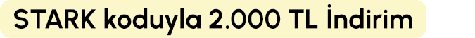 STARK koduyla 2000 TL İndirim