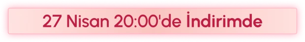 27 Nisan 20:00'de İndirimde