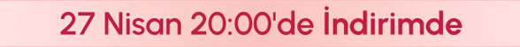 27 Nisan 20:00'de İndirimde