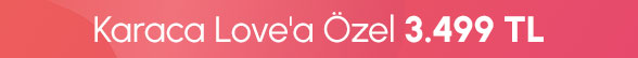 Love Özel 3499 TL