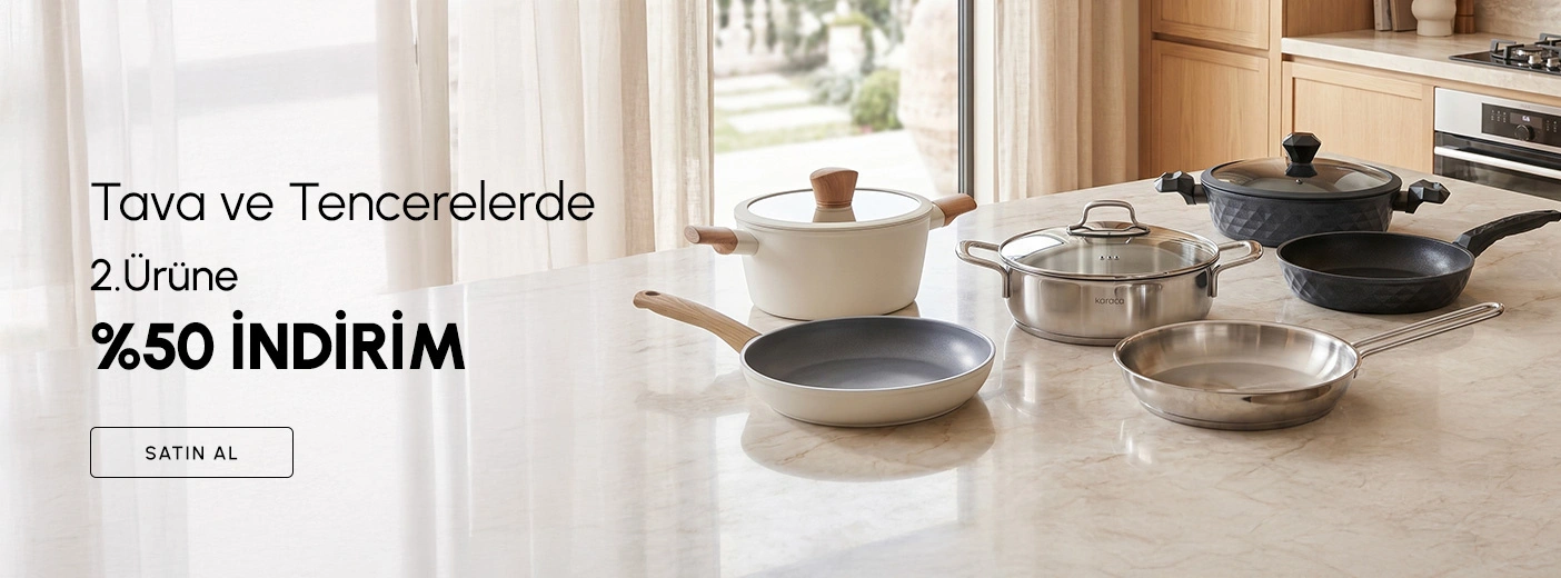 Tava ve Tencerelerde 2. Ürüne %50 İndirim