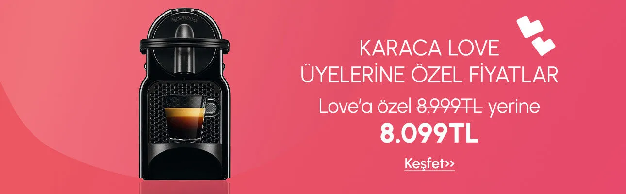 Karaca Love'a Özel Fırsatlar