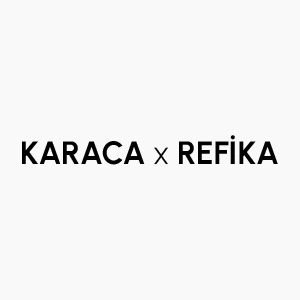 Karaca x Refika