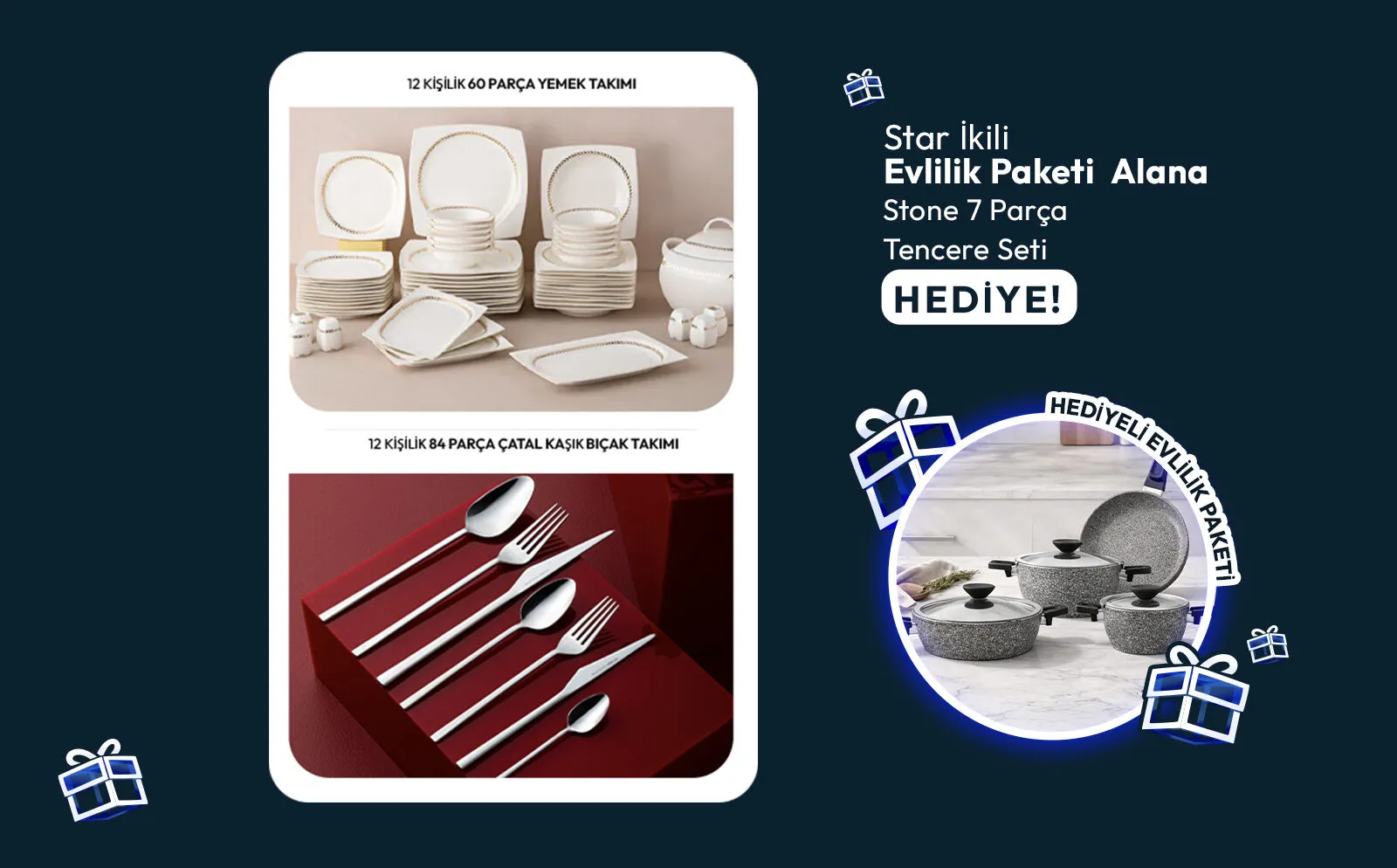 Star İkili Evlilik Paketi 37.997 TL 24.999 TL